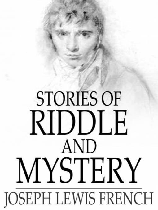 Title details for Stories of Riddle & Mystery by Joseph Lewis French - Available